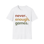 never enough games