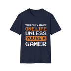 You only have one life