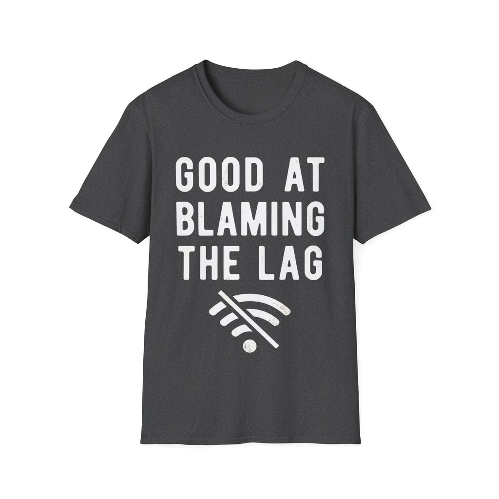 Good at blaming lag