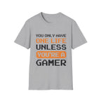 You only have one life