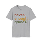 never enough games