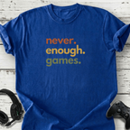 never enough games
