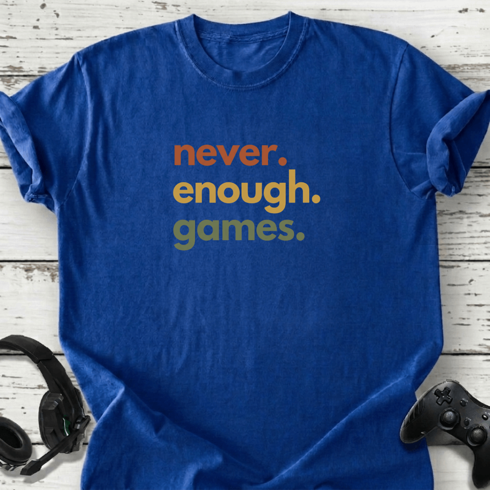 never enough games