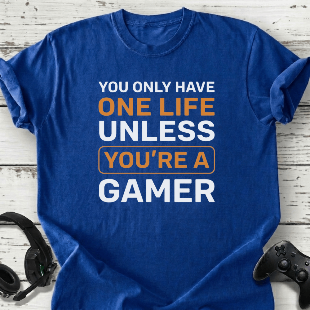 You only have one life