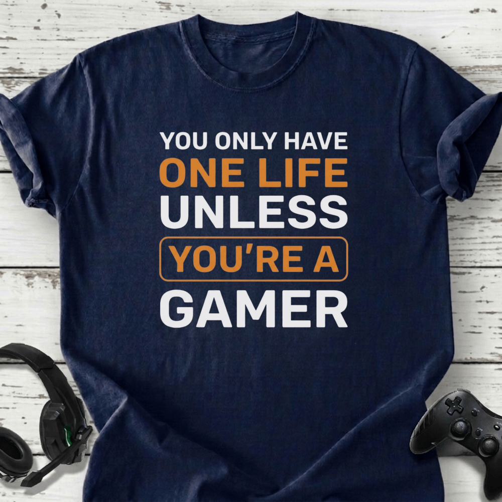 You only have one life