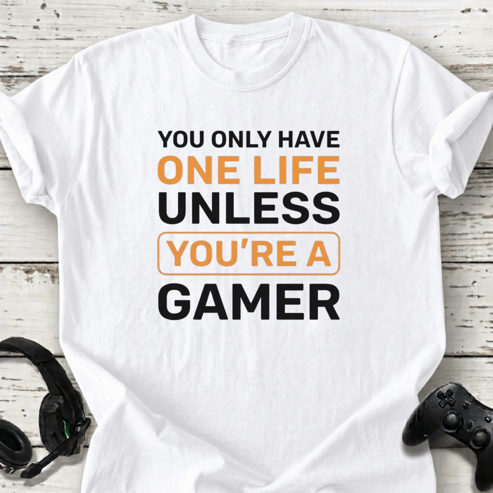 You only have one life