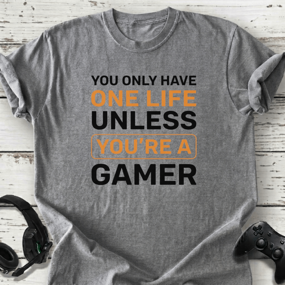 You only have one life