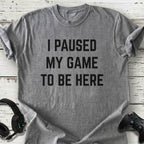 Paused my game