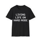 Living life on hard mode