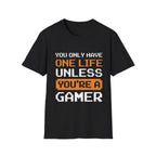 You only have one life